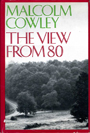 "The View From 80," by Malcolm Cowley